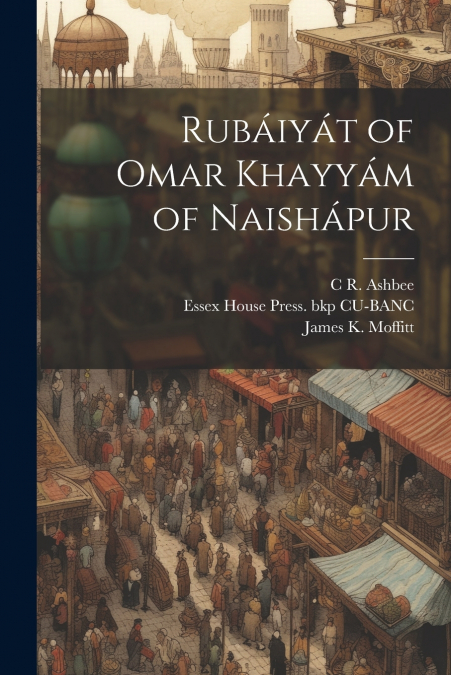 Rubáiyát of Omar Khayyám of Naishápur