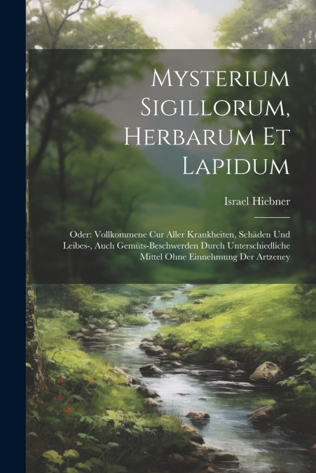 Mysterium Sigillorum, Herbarum Et Lapidum
