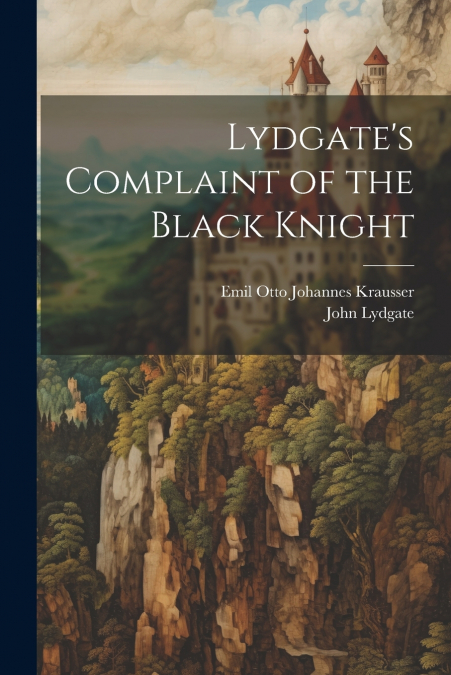 Lydgate’s Complaint of the Black Knight