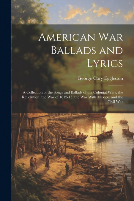 American war Ballads and Lyrics