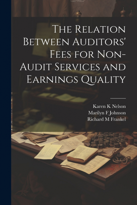 The Relation Between Auditors’ Fees for Non-audit Services and Earnings Quality