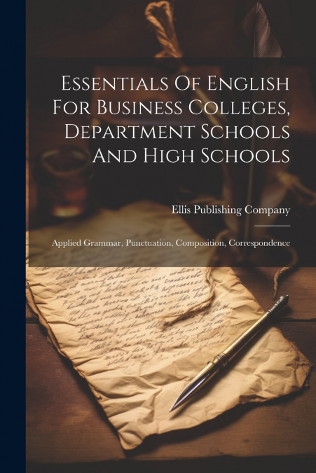 Essentials Of English For Business Colleges, Department Schools And High Schools