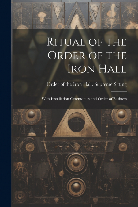 Ritual of the Order of the Iron Hall