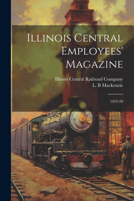 Illinois Central Employees’ Magazine