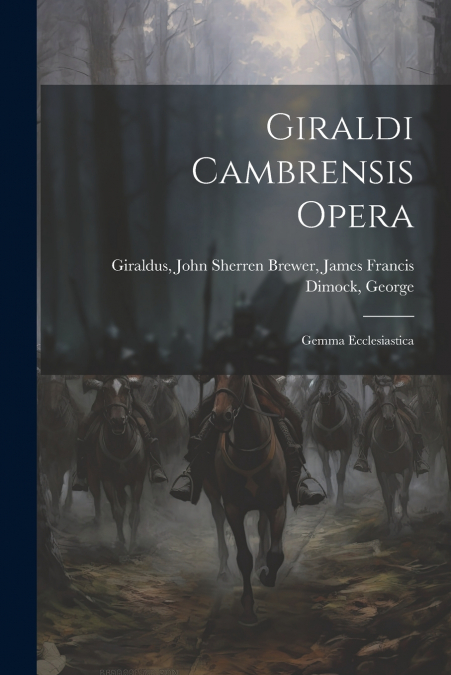 Giraldi Cambrensis Opera