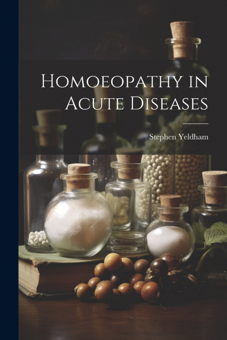 Homoeopathy in Acute Diseases