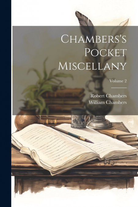 Chambers’s Pocket Miscellany; Volume 2