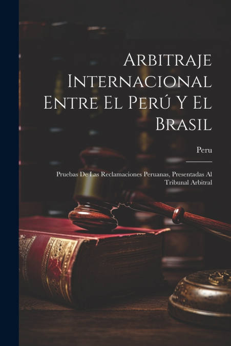 Arbitraje Internacional Entre El Perú Y El Brasil