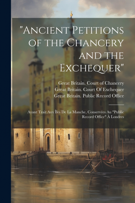 'Ancient Petitions of the Chancery and the Exchequer'