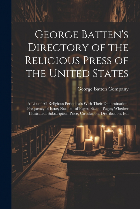 George Batten’s Directory of the Religious Press of the United States