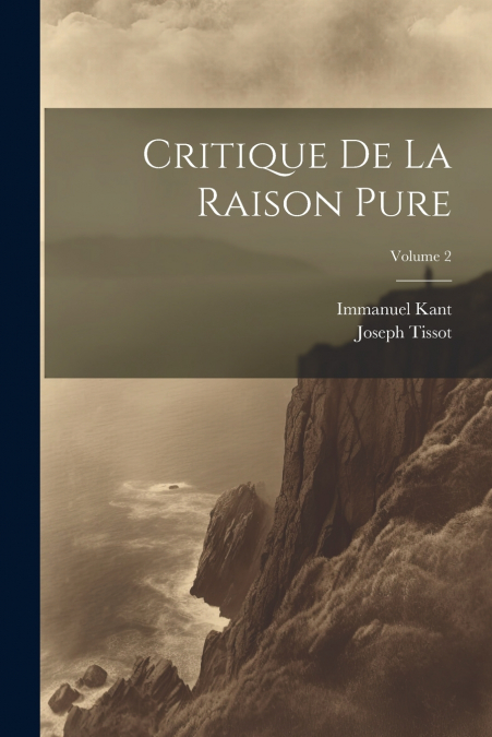 Critique De La Raison Pure; Volume 2