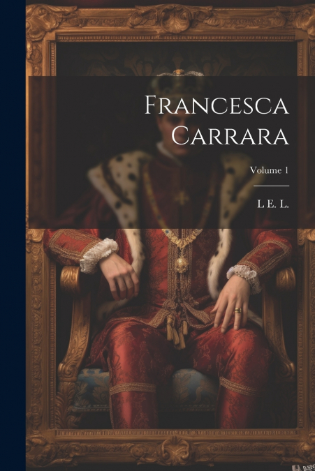 Francesca Carrara; Volume 1