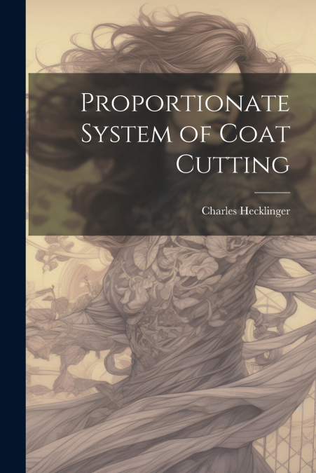 Proportionate System of Coat Cutting