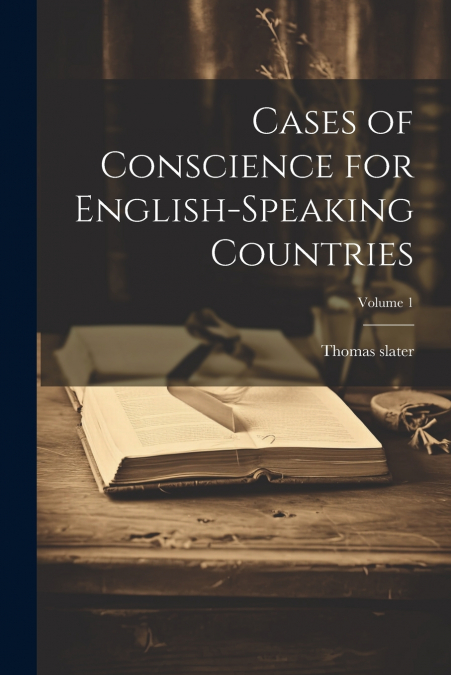 Cases of Conscience for English-speaking Countries; Volume 1