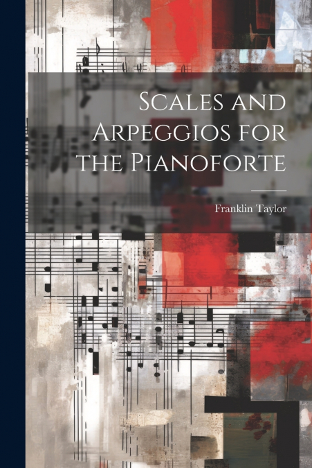 Scales and Arpeggios for the Pianoforte