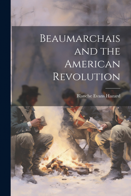 Beaumarchais and the American Revolution