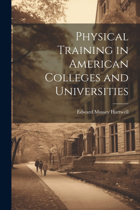 Physical Training in American Colleges and Universities