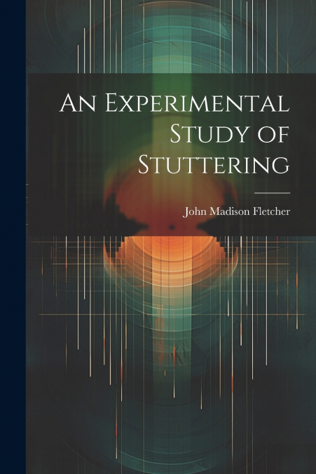 An Experimental Study of Stuttering