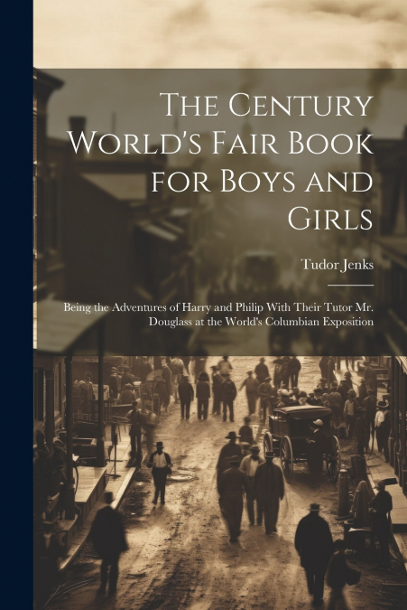 The Century World’s Fair Book for Boys and Girls