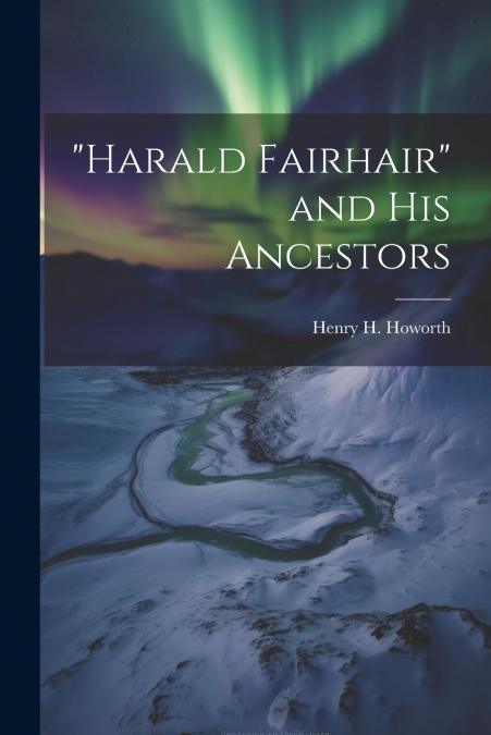 'Harald Fairhair' and his Ancestors