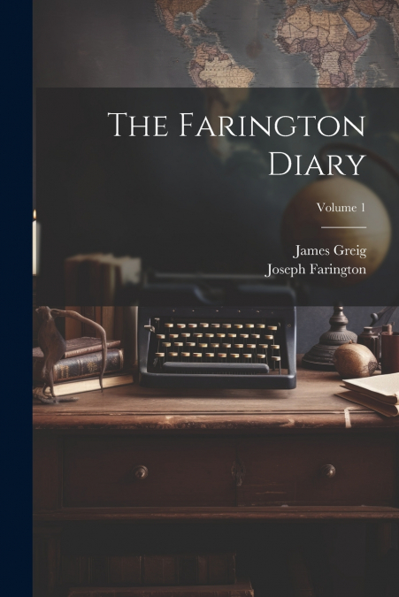 The Farington Diary; Volume 1