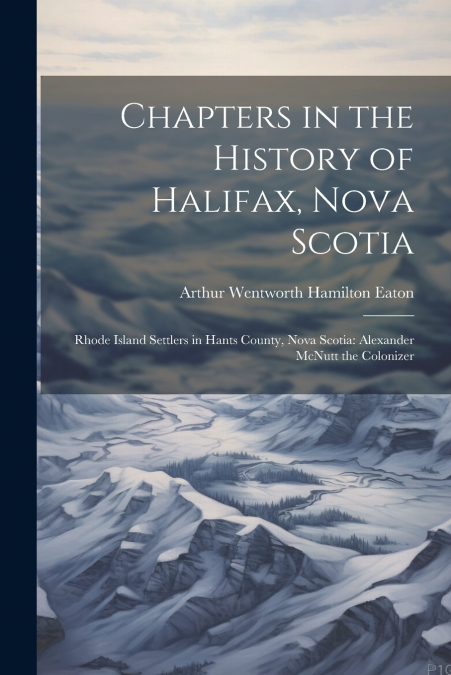 Chapters in the History of Halifax, Nova Scotia