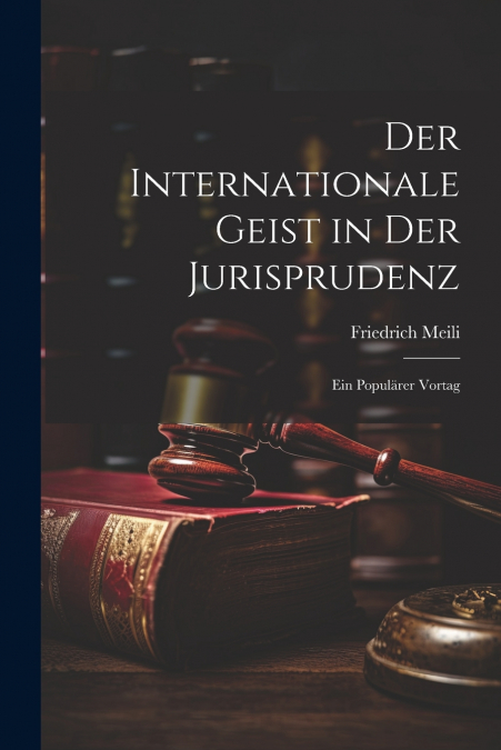 Der Internationale Geist in Der Jurisprudenz