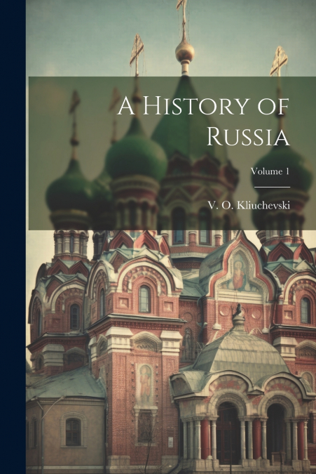 A History of Russia; Volume 1