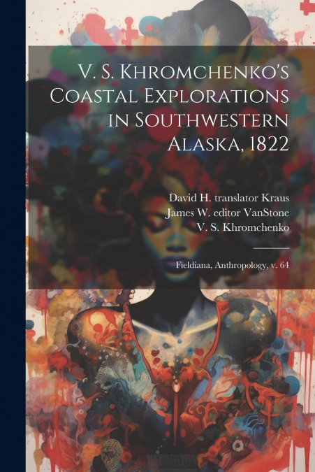 V. S. Khromchenko’s Coastal Explorations in Southwestern Alaska, 1822