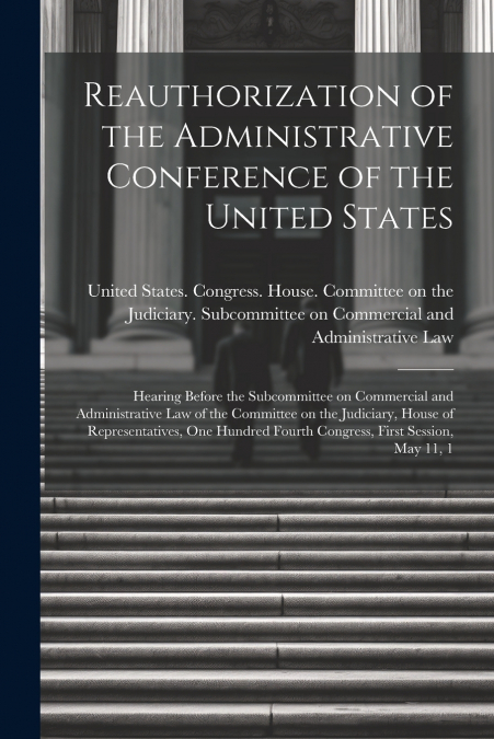 Reauthorization of the Administrative Conference of the United States