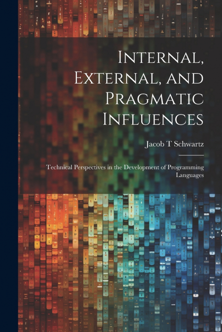 Internal, External, and Pragmatic Influences