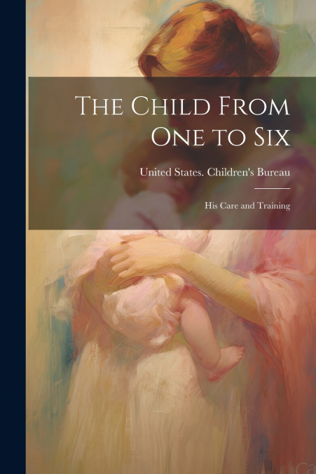 The Child From one to Six