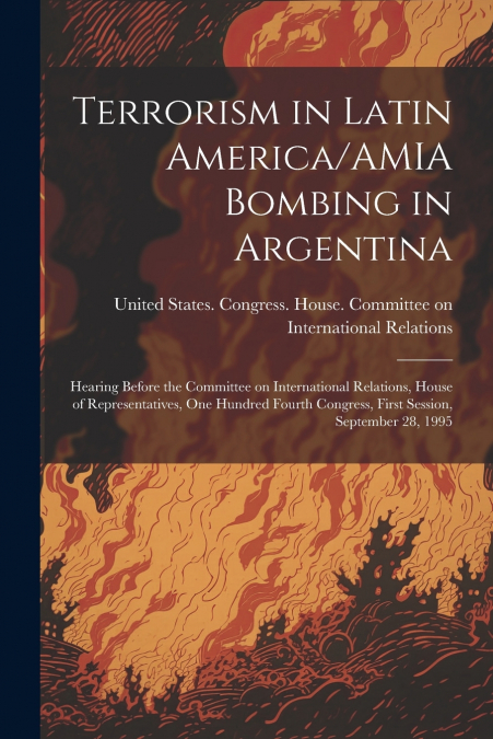Terrorism in Latin America/AMIA Bombing in Argentina