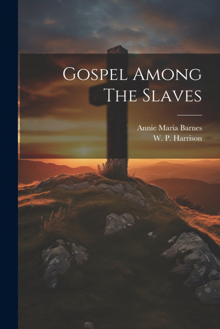 Gospel Among The Slaves