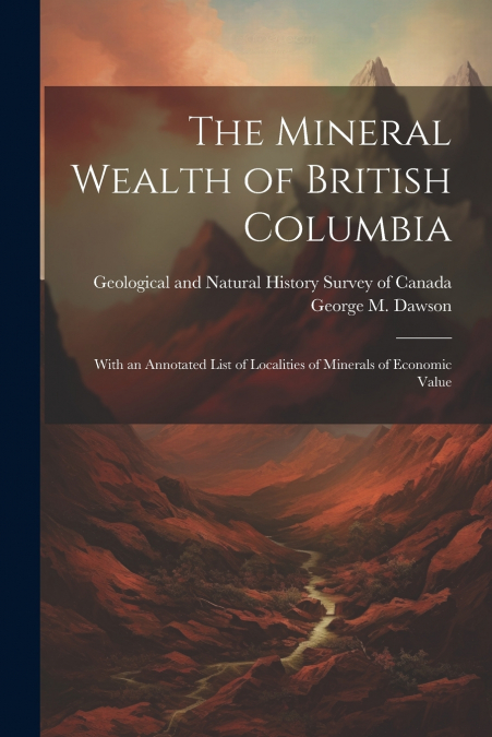 The Mineral Wealth of British Columbia