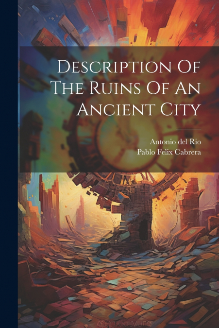 Description Of The Ruins Of An Ancient City