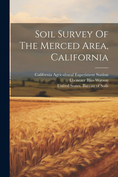 Soil Survey Of The Merced Area, California