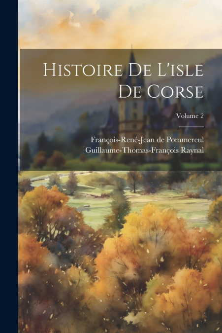 Histoire De L’isle De Corse; Volume 2