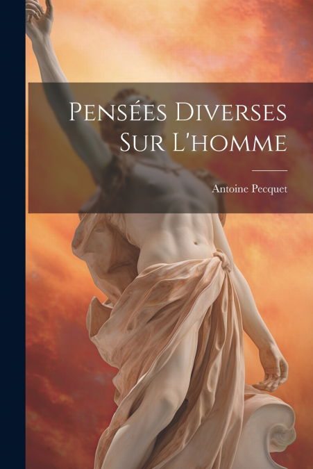 Pensées Diverses Sur L’homme