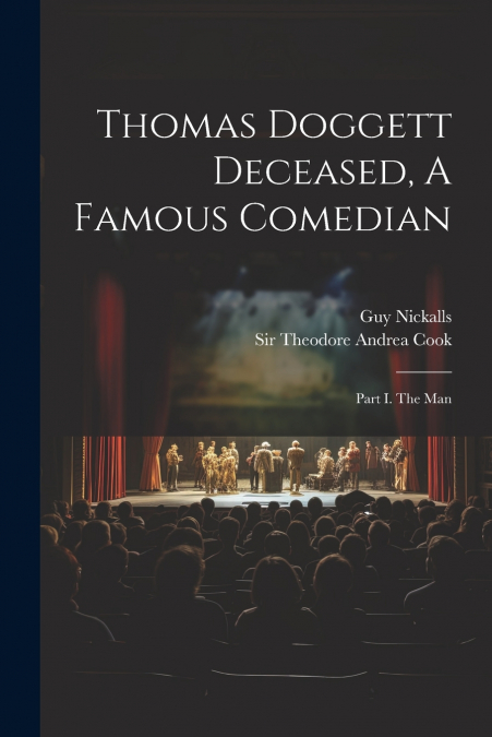 Thomas Doggett Deceased, A Famous Comedian