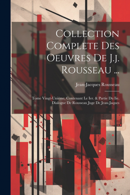 Collection Complete Des Oeuvres De J.j. Rousseau ...