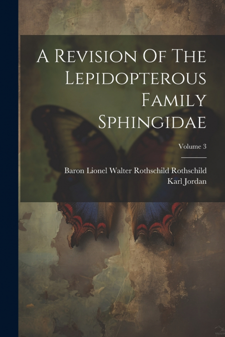 A Revision Of The Lepidopterous Family Sphingidae; Volume 3