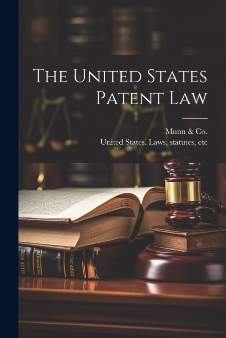 The United States Patent Law