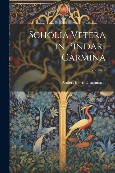 Scholia vetera in Pindari carmina; Volume 2