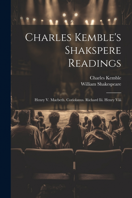 Charles Kemble’s Shakspere Readings