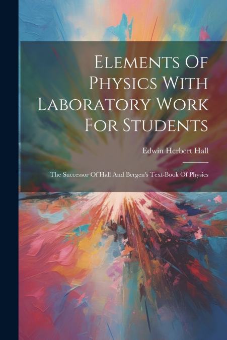 Elements Of Physics With Laboratory Work For Students