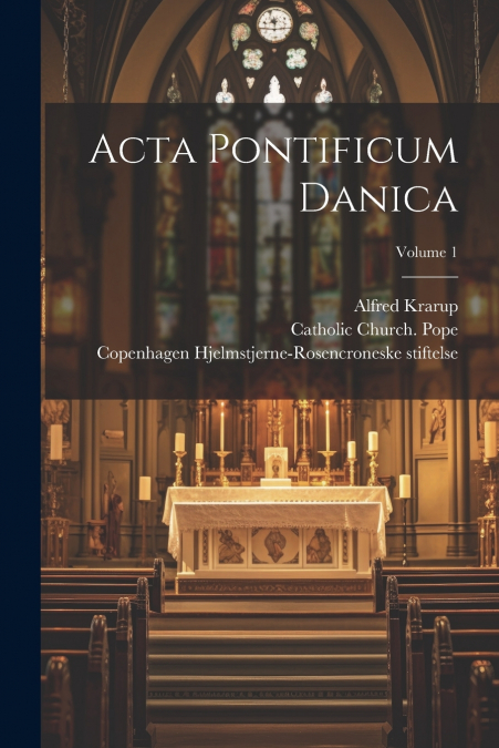 Acta pontificum danica; Volume 1