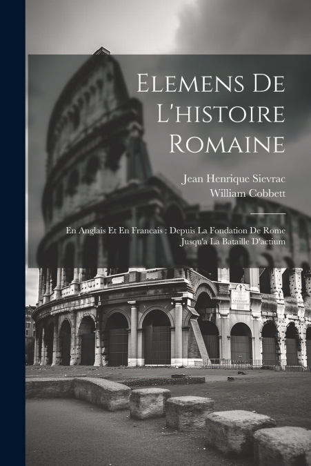 Elemens De L’histoire Romaine