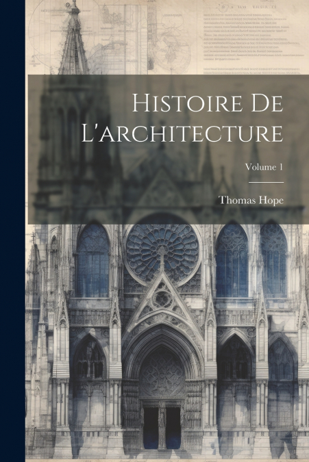 Histoire De L’architecture; Volume 1