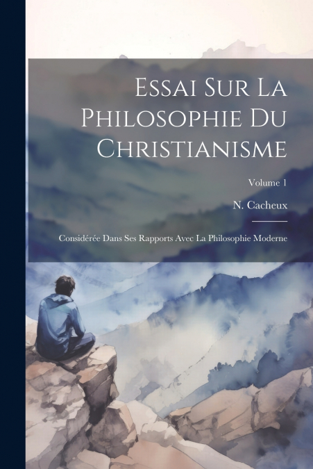 Essai Sur La Philosophie Du Christianisme